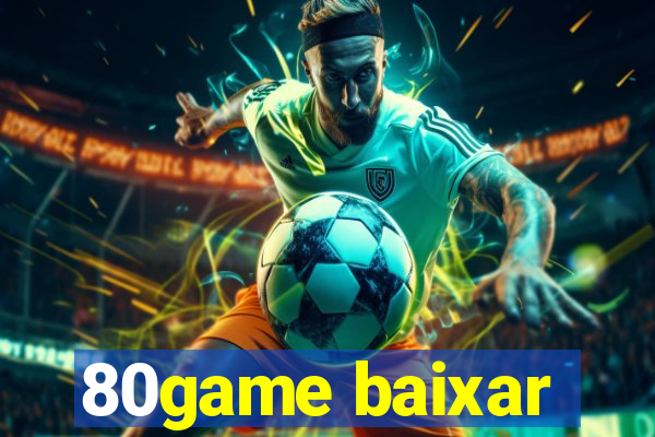 80game baixar